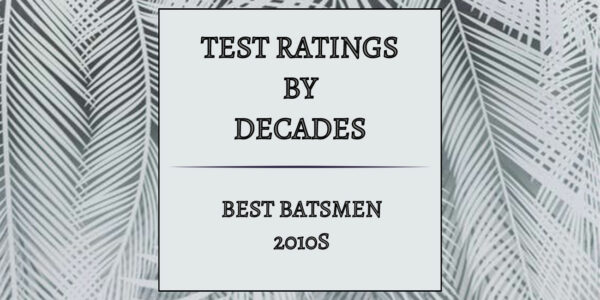 Tests Decades - Best Batsmen In 2010s Featured