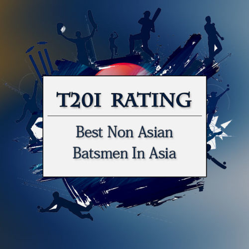 Top 10 Non Asian T20I Batsmen In Asia