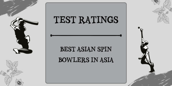 Test Ratings - Top Asian Spin Bowlers In Asia Featured