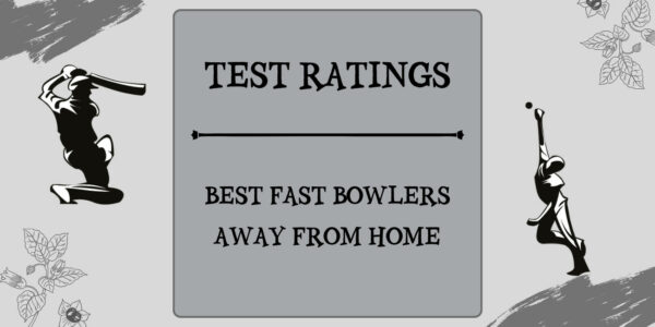 Test Ratings - Top Fast Bowlers Away From Home Featured