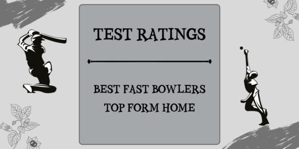 Test Ratings - Top Fast Bowlers In Top Form At Home Featured