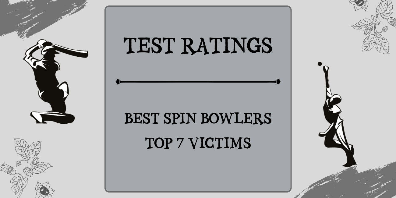 Test Ratings - Top Spin Bowlers Top Seven Victims Featured
