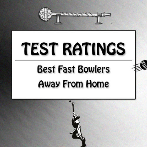 Top 25 Fast Bowlers Away From Home In Test Cricket