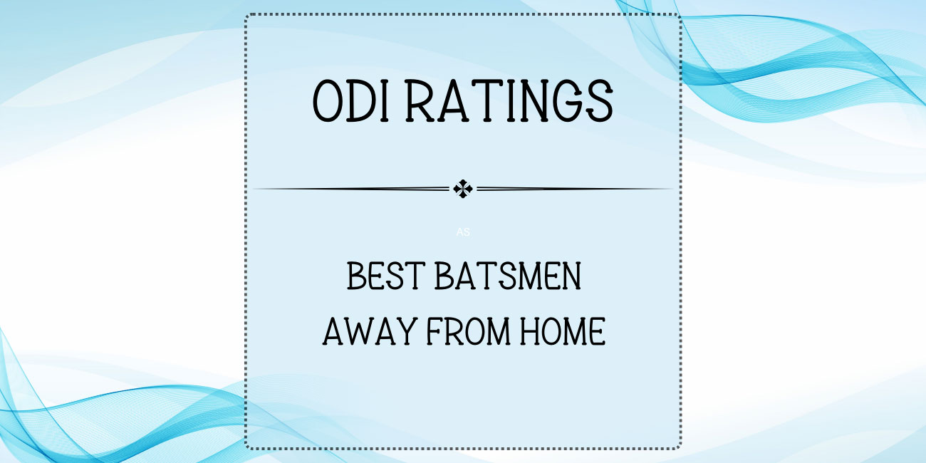 ODI Ratings - Top Batsmen Away From Home Featured