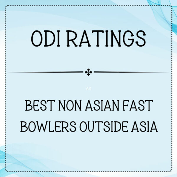 ODI Ratings - Top Non Asian Fast Bowlers Outside Asia Featured