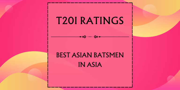 T20I Ratings - Top Asian Batsmen In Asia Featured