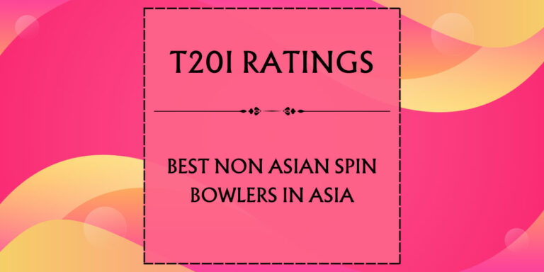 T20I Ratings - Top Non Asian Spin Bowlers In Asia Featured