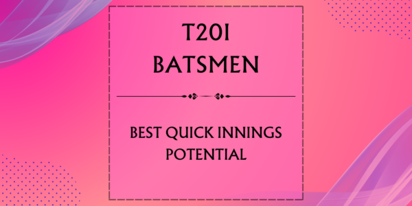 T20I Stats - Batsmen With Best QIP Featured