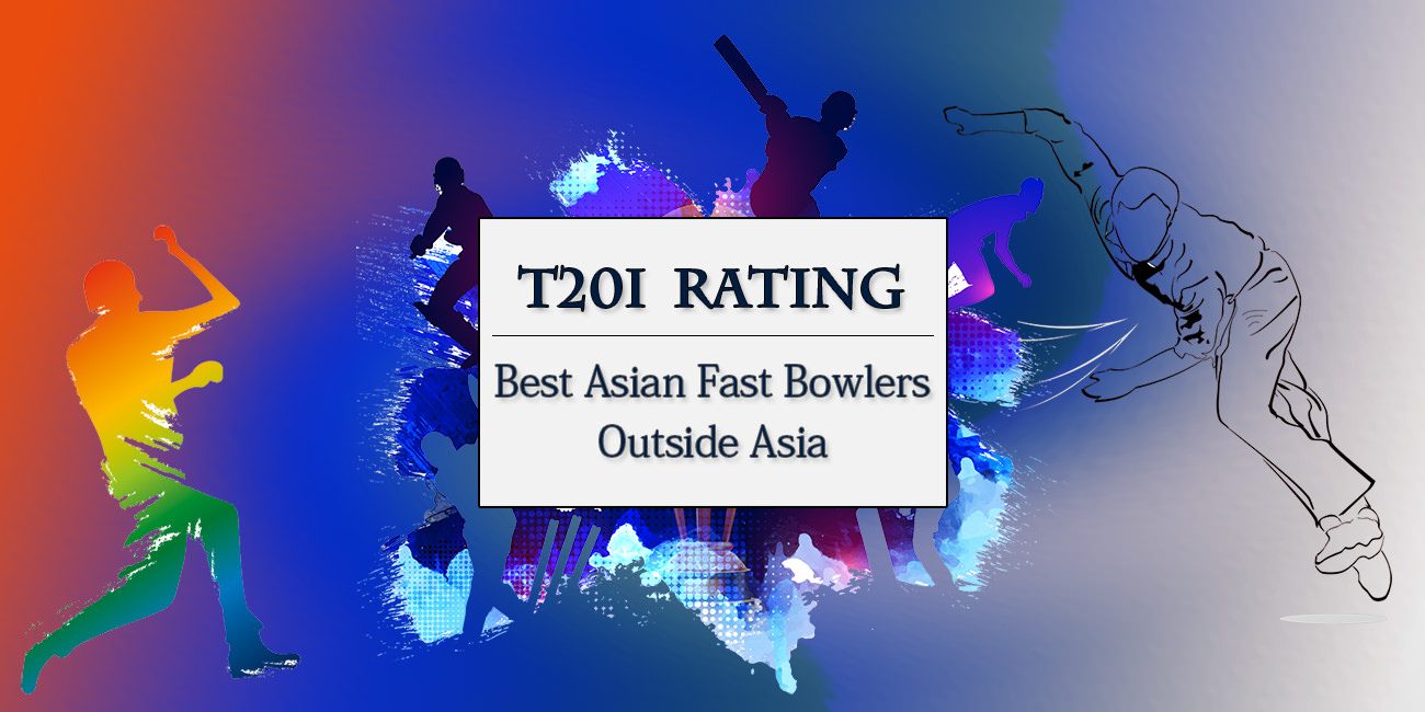 T20Is - Top Asian Fast Bowlers Outside Asia Featured