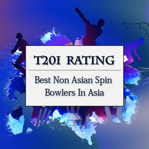 Top 10 Non-Asian Spin Bowlers In T20Is In Asia