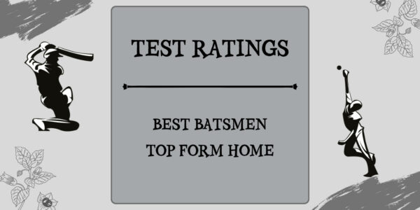 Test Ratings - Top Batsmen In Top Form At Home Featured