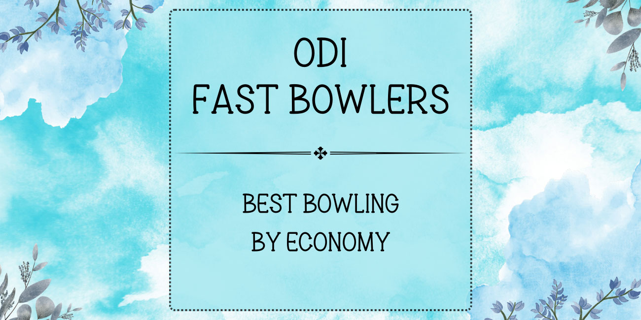 ODI Stats - Fast Bowlers With Best BBI By Economy Featured