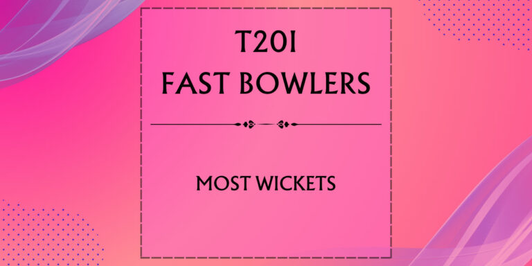 T20I Stats - Fast Bowlers With Most Wickets Featured