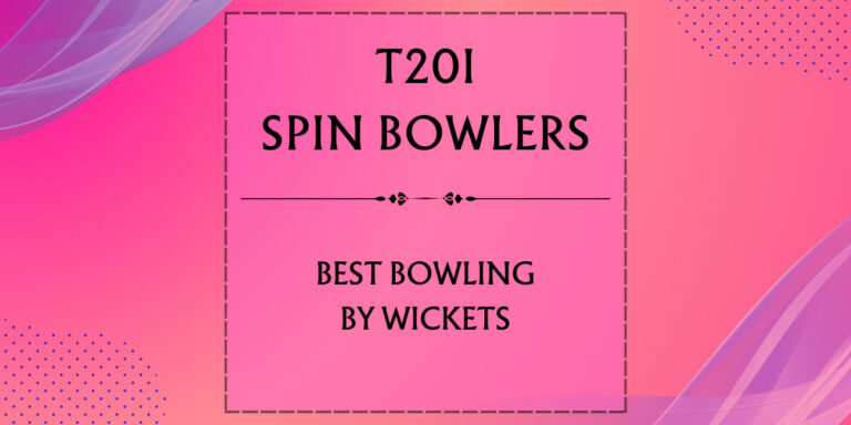 T20I Stats - Spin Bowlers With Best BBI By Wickets Featured