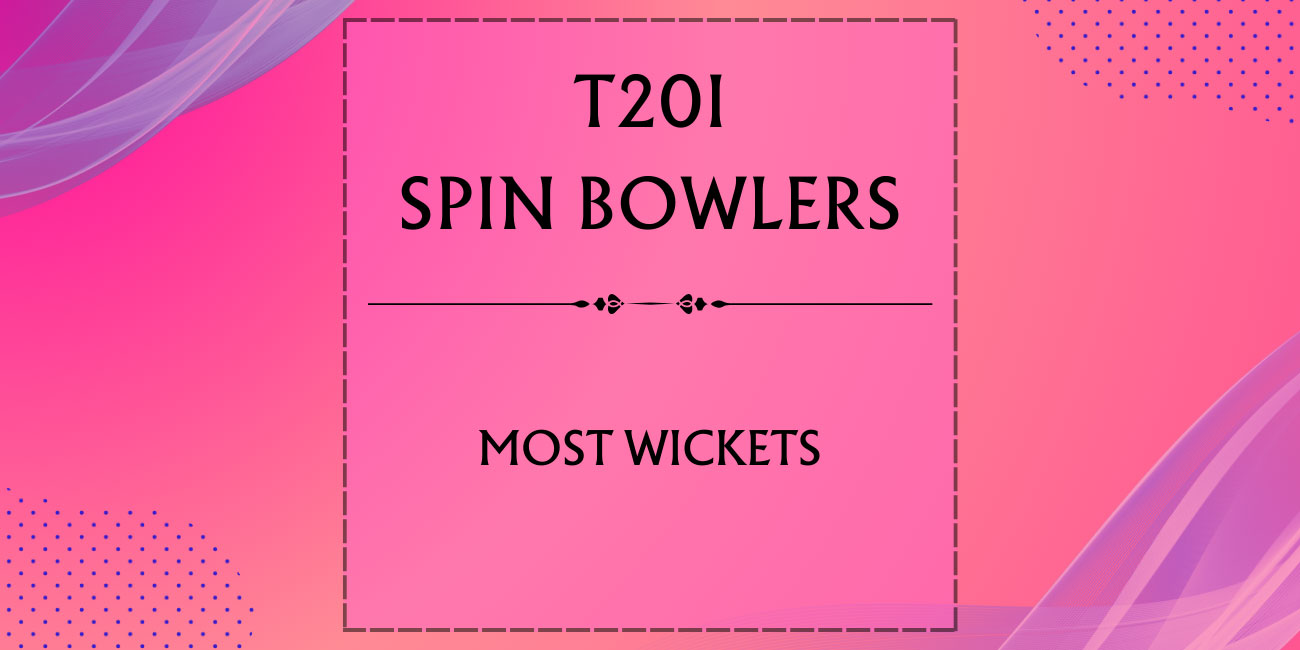T20I Stats - Spin Bowlers With Most Wickets Featured