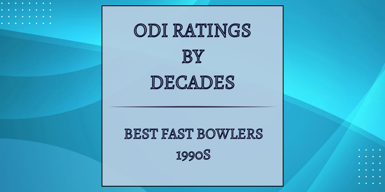 ODI Decades Rating - Best Fast Bowlers In 1990s Featured