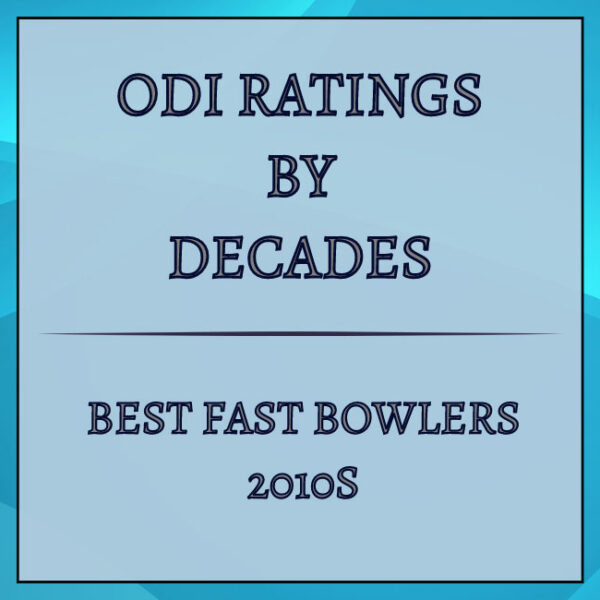 ODI Decades Rating - Best Fast Bowlers In 2010s Featured
