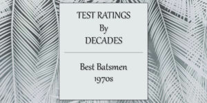 Tests - Best Batsmen In 1970s Featured