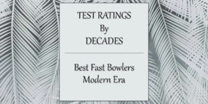 Tests - Best Fast Bowlers Modern Era