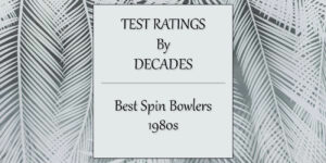 Tests - Best Spin Bowlers In 1980s Featured