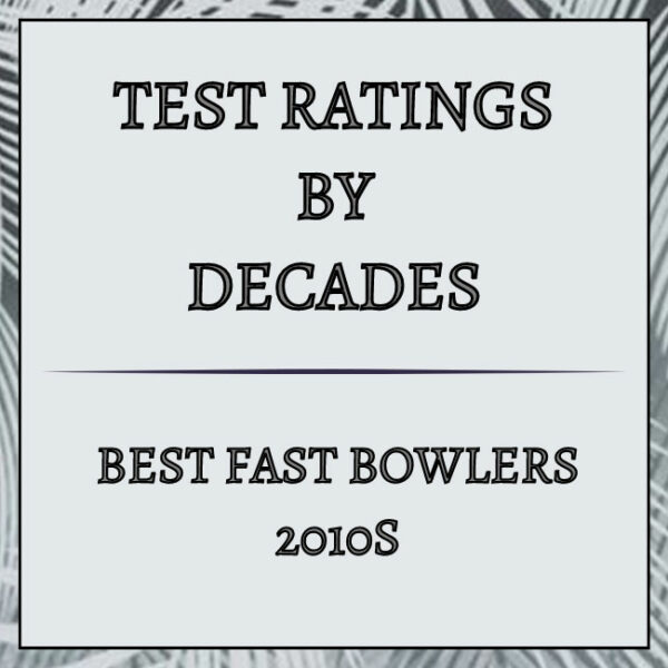 Tests Decades - Best Fast Bowlers In 2010s Featured
