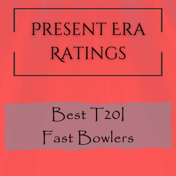 Present Era Rating - Best T20I Fast Bowlers