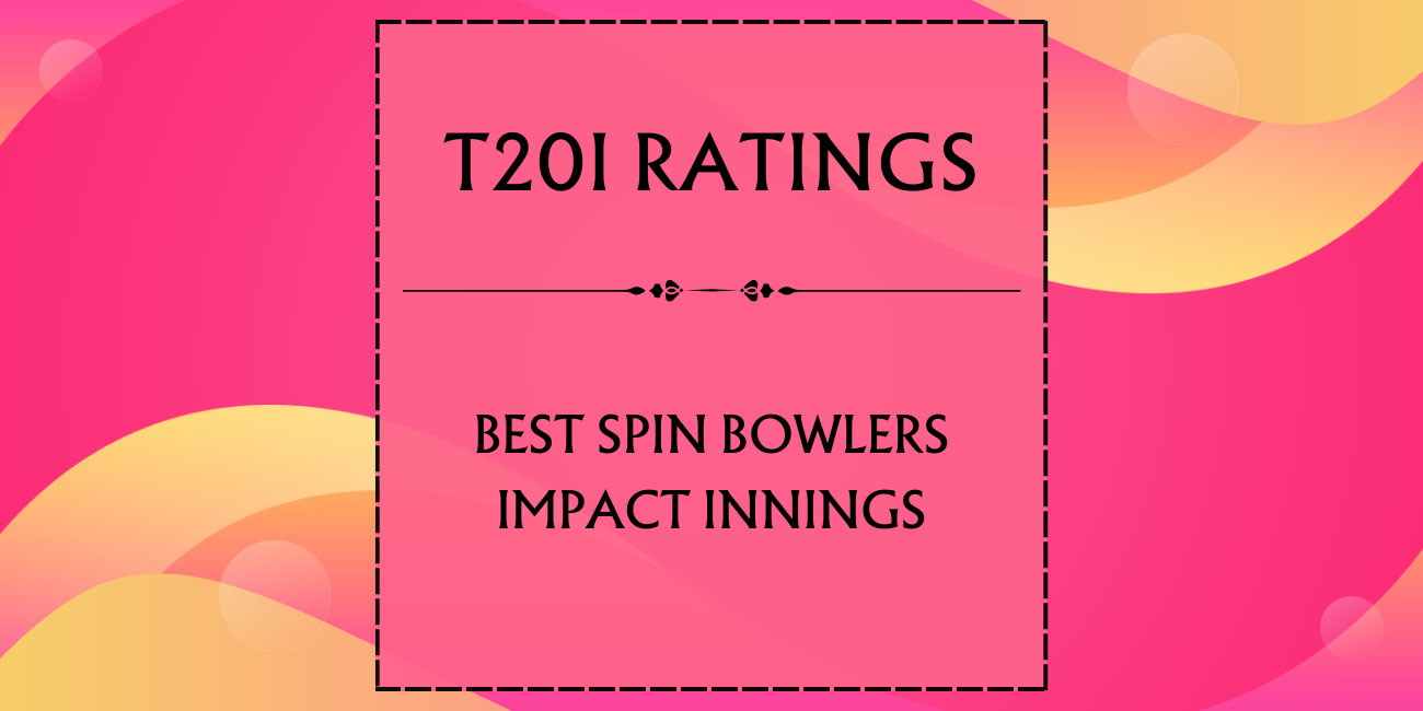 Top T20I Spin Bowlers Impact Innings Featured