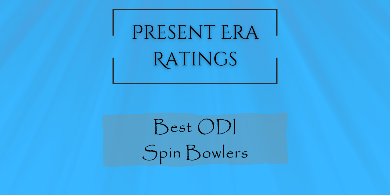 Present Era Rating - Best ODI Spin Bowlers