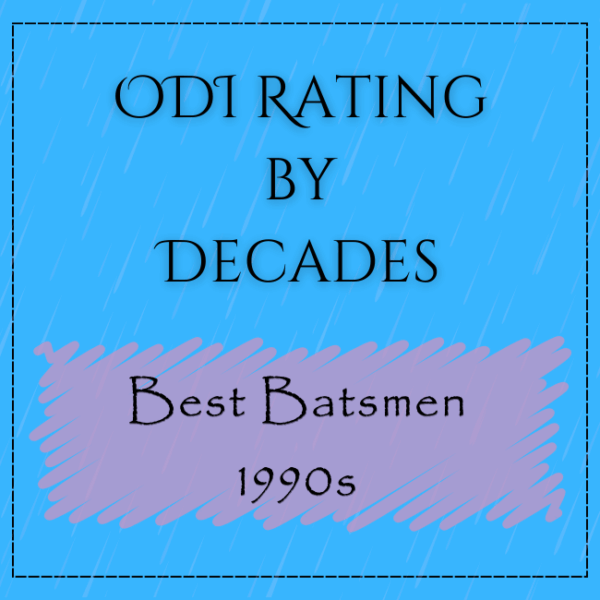Decades Rating - Best ODI Batsmen In 1990s