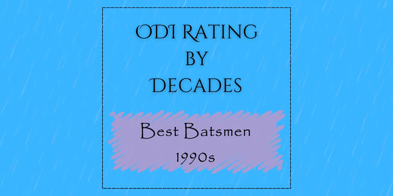 Decades Rating - Best ODI Batsmen In 1990s