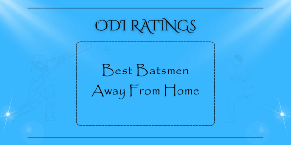 ODIs - Best Batsmen Away From Home