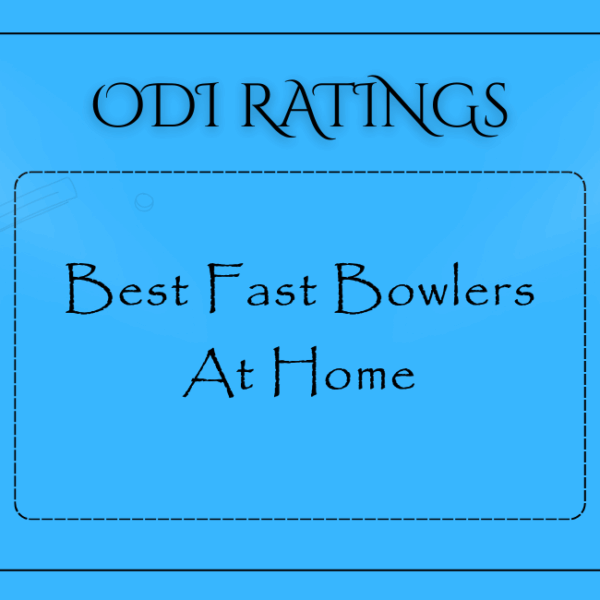ODIs - Best Fast Bowlers At Home