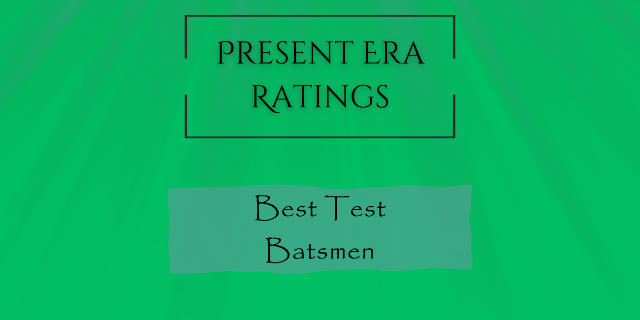Present Era Rating - Best Test Batsmen