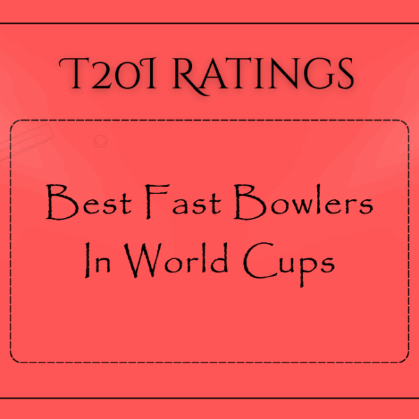 T20Is - Best Fast Bowlers In World Cups