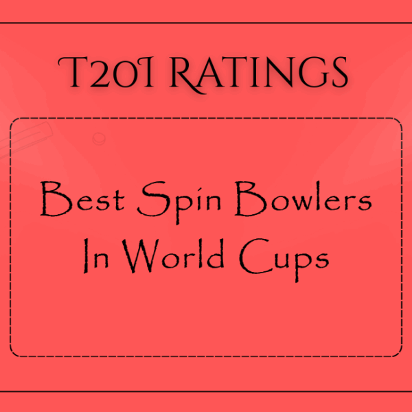 T20Is - Best Spin Bowlers In World Cups