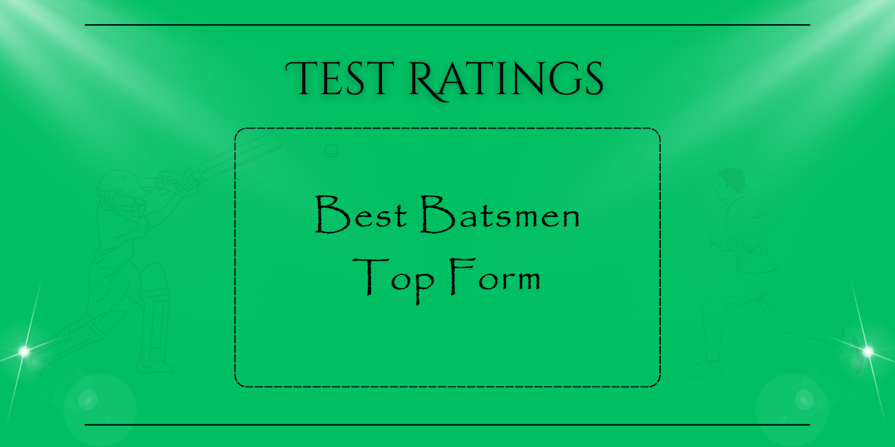 Tests - Best Batsmen In Top Form