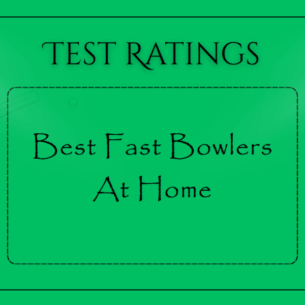 Tests - Best Fast Bowlers At Home