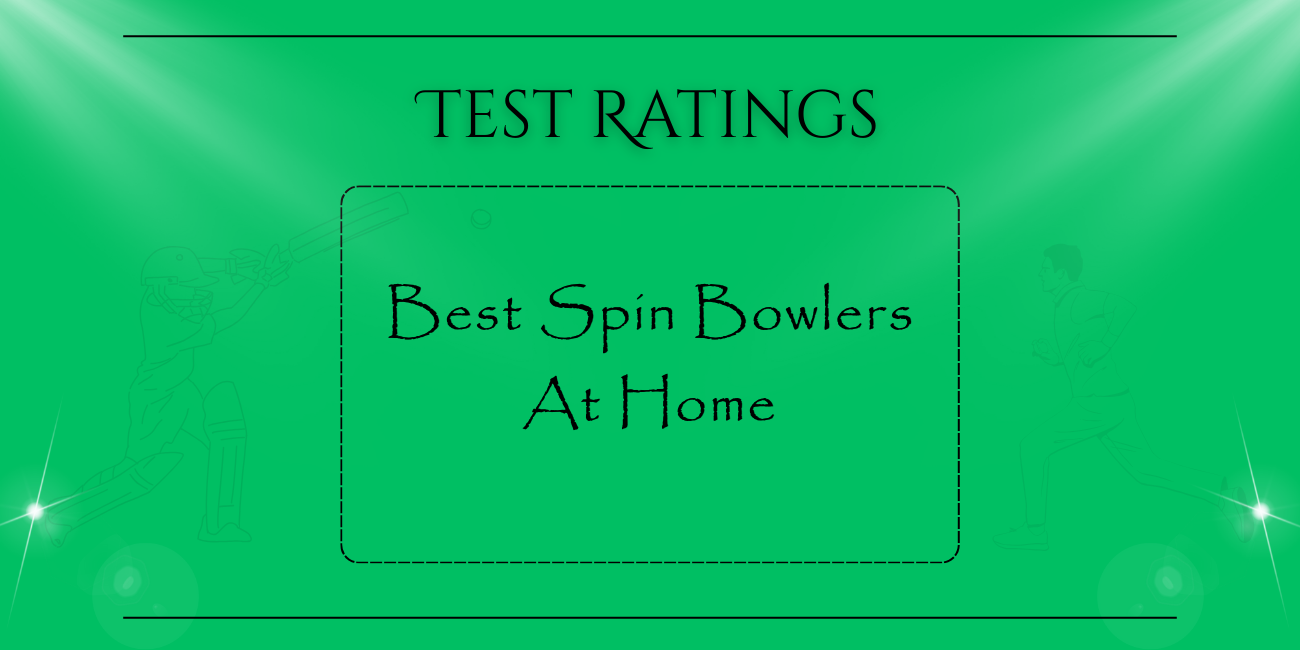 Tests - Best Spin Bowlers At Home