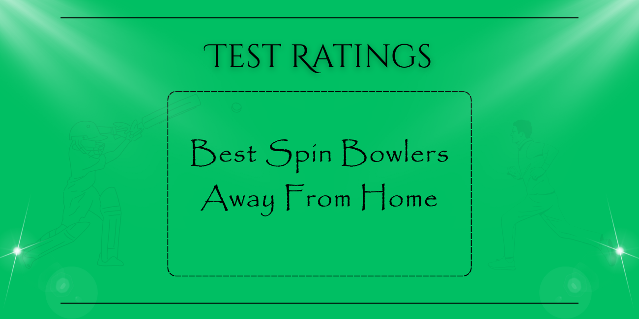 Tests - Best Spin Bowlers Away From Home