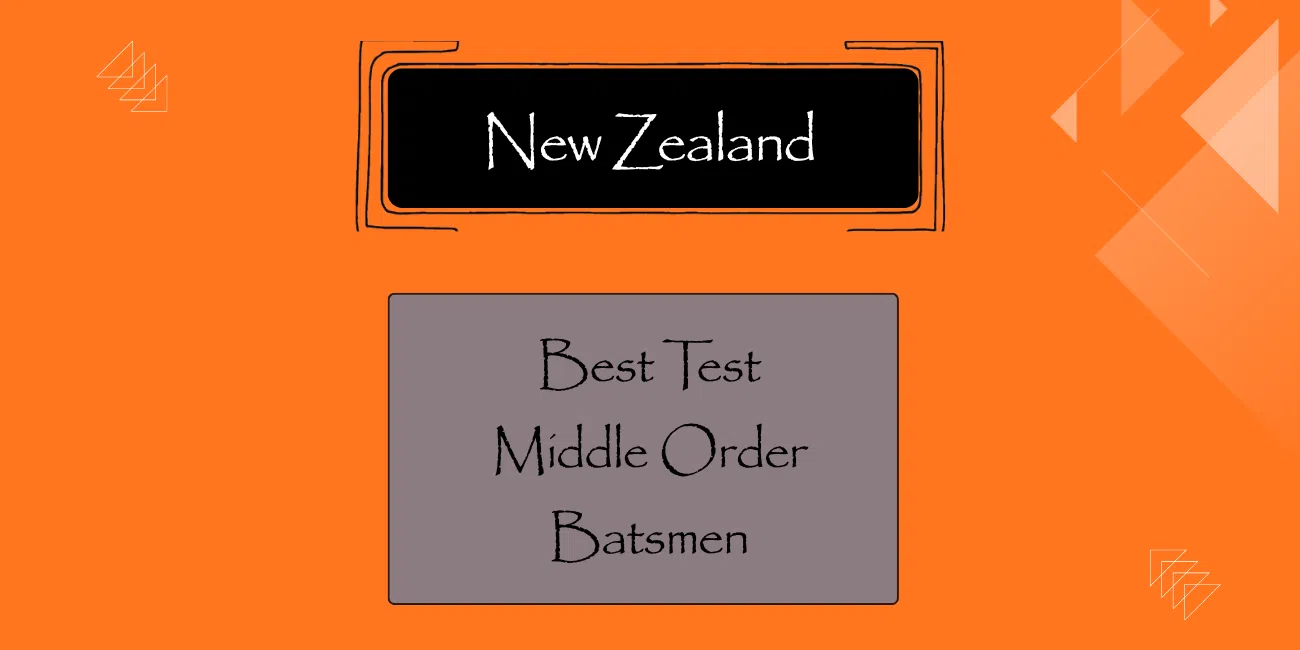 Tests - Best Kiwi Middle Order Batsmen